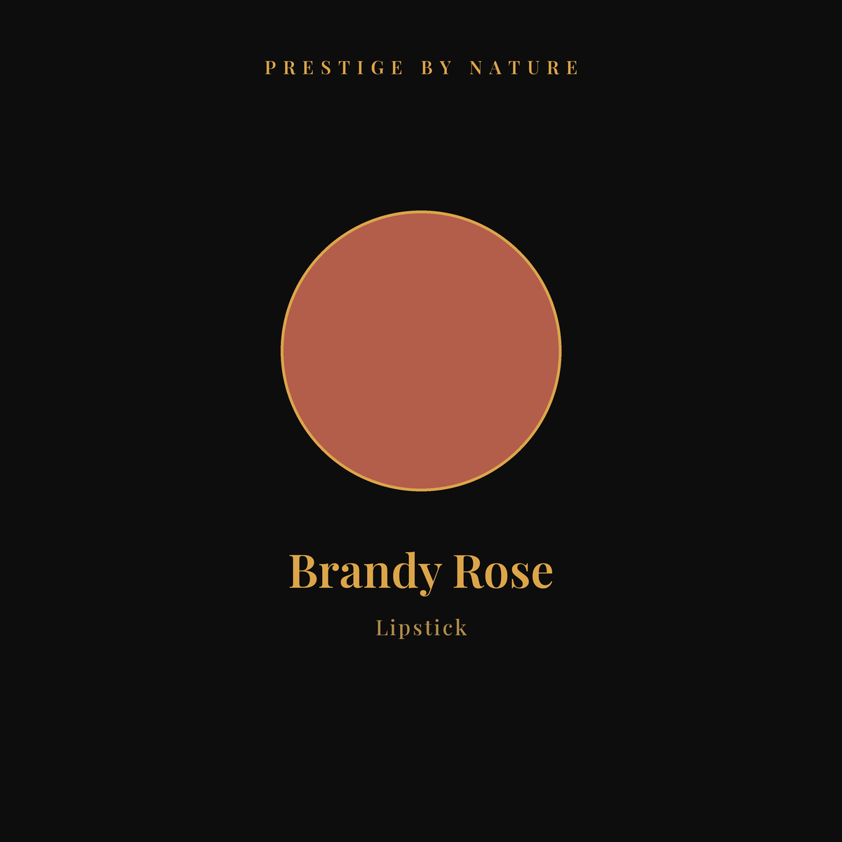 Lipstick shade Brandy Rose — Prestige by Nature